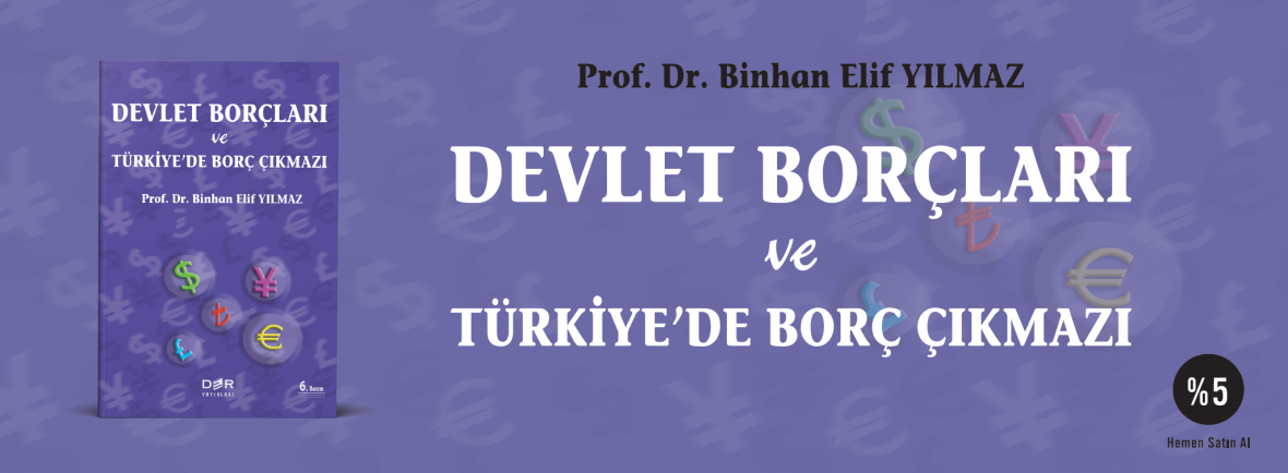 DEVLET BORÇLARI VE TÜRKİYE’DE BORÇ ÇIKMAZI