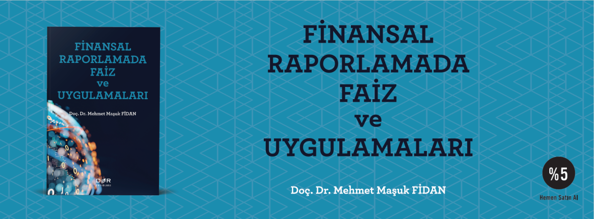 FİNANSAL RAPORLAMADA FAİZ ve UYGULAMALARI