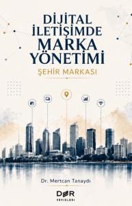DİJİTAL İLETİŞİMDE MARKA YÖNETİMİ