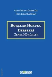 BORÇLAR HUKUKU DERSLERİ - GENEL HÜKÜMLER