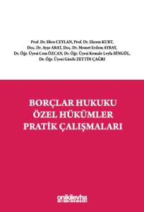 BORÇLAR HUKUKU ÖZEL HÜKÜMLER PRATİK ÇALIŞMALARI