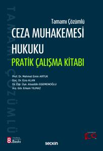 CEZA MUHAKEMESİ HUKUKU PRATİK ÇALIŞMA KİTABI CEZA MUHAKEMESİ HUKUKU PRATİK ÇALIŞMA KİTABI