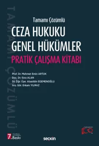 CEZA HUKUKU GENEL HÜKÜMLER PRATİK ÇALIŞMALAR CEZA HUKUKU GENEL HÜKÜMLER PRATİK ÇALIŞMALAR