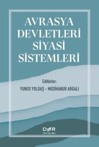 AVRASYA DEVLETLERİ SİYASİ SİSTEMLERİ AVRASYA DEVLETLERİ SİYASİ SİSTEMLERİ