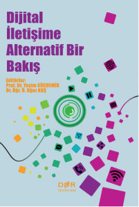 Dijital İletişime Alternatif Bir Bakış Dijital İletişime Alternatif Bir Bakış