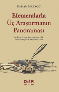 Efemeralarla Üç Araştırmanın Panoraması Efemeralarla Üç Araştırmanın Panoraması