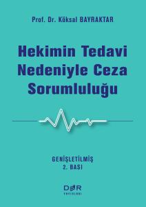 HEKİMİN TEDAVİ NEDENİYLE CEZA SORUMLULUĞU HEKİMİN TEDAVİ NEDENİYLE CEZA SORUMLULUĞU