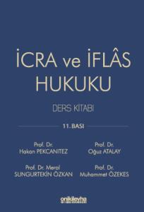 İCRA VE İFLAS HUKUKU DERS KİTABI İCRA VE İFLAS HUKUKU DERS KİTABI