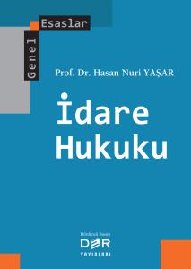 İDARE HUKUKU GENEL ESASLAR İDARE HUKUKU GENEL ESASLAR