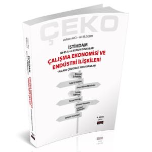 İSTİHDAM ÇEKO ÇALIŞMA EKONOMİSİ VE ENDÜSTRİ İLİŞKİLERİ SORU BANKASI İSTİHDAM ÇEKO ÇALIŞMA EKONOMİSİ VE ENDÜSTRİ İLİŞKİLERİ SORU BANKASI