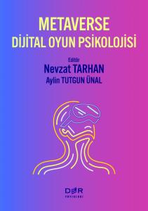 METAVERSE DİJİTAL OYUN PSİKOLOJİSİ METAVERSE DİJİTAL OYUN PSİKOLOJİSİ