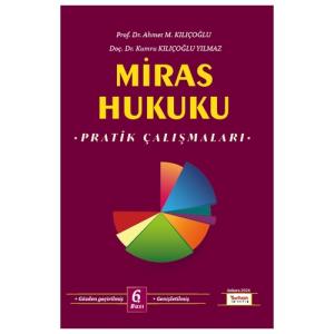MİRAS HUKUKU PRATİK ÇALIŞMALARI MİRAS HUKUKU PRATİK ÇALIŞMALARI