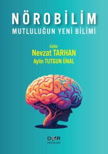 NÖROBİLİM  (MUTLULUĞUN YENİ BİLİMİ) NÖROBİLİM  (MUTLULUĞUN YENİ BİLİMİ)