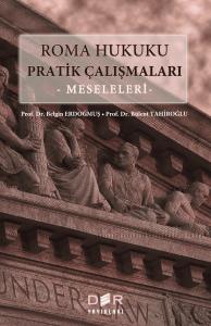 Roma Hukuku Pratik Çalışmaları (Meseleleri) Roma Hukuku Pratik Çalışmaları (Meseleleri)