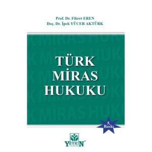 TÜRK MİRAS HUKUKU TÜRK MİRAS HUKUKU