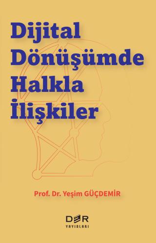 DİJİTAL DÖNÜŞÜMDE HALKLA İLİŞKİLER Yeşim GÜÇDEMİR