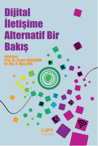 Dijital İletişime Alternatif Bir Bakış Yeşim GÜÇDEMİR