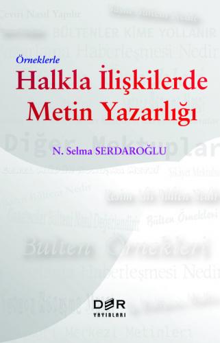 Örneklerle Halkla İlişkilerde Metin Yazarlığı N. Selma SERDAROĞLU