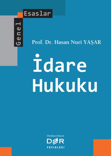 İDARE HUKUKU GENEL ESASLAR Hasan Nuri YAŞAR