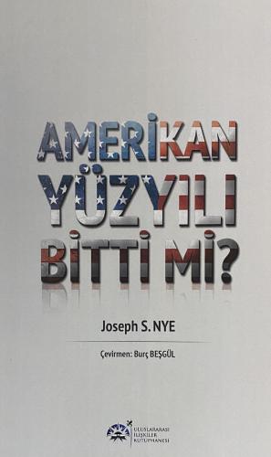 Amerikan Yüzyılı Bitti Mi? Joseph S. Nye