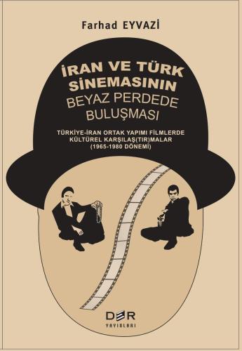 İRAN VE TÜRK SİNEMASININ BEYAZ PERDEDE BULUŞMASI