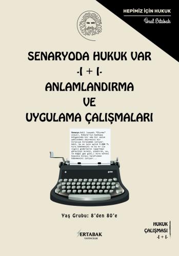 SENARYODA HUKUK VAR - I + I - ANLAMLANDIRMA VE UYGULAMA ÇALIŞMALARI Ün