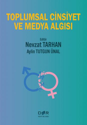 TOPLUMSAL CİNSİYET VE MEDYA ALGISI Aylin TUTGUN ÜNAL